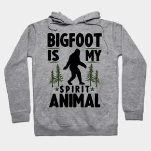 Bigfoot Is My Spirit Animal Hoodie